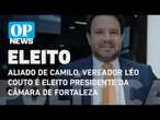 Aliado de Camilo, vereador Léo Couto é eleito presidente da Câmara de Fortaleza l OP NEWS