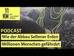 Wie der Abbau Seltener Erden Millionen Menschen gefährdet