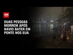 Acidente com navio mexicano na Ponte do Brooklyn deixa ao menos dois mortos | AGORA CNN