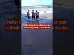 Mulher é atacada por tubarão em praia no Recife, em Pernambuco; ataque é o 2º em dois dias