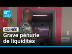 Grave pénurie de liquidités : les Guinées peinent à retirer leur argent • FRANCE 24