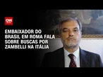 Embaixador do Brasil em Roma detalha buscas por Carla Zambelli na Itália | BASTIDORES CNN
