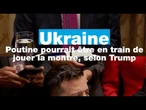 Ukraine: Trump estime que Poutine pourrait être en train de jouer la montre • FRANCE 24