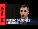 DIRECTO | Pedro Sánchez realiza una declaración institucional en el Palacio de la Moncloa | EL PAÍS