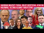 Hity w sieci. Jakubiak miażdży Tuska. Odlot Giertycha. Atak na Hołownię. Olejnik kłamie o Mentzenie
