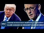 UKRAINE-KRIEG: Europa-Schock! Nach Trumps Rolle rückwärts! Klare Ansage! So reagiert Kanzler Merz!