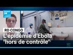 L'épidémie d'Ebola en RD Congo se propage à une vitesse record prévient l'OMS • FRANCE 24