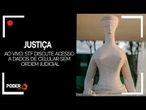 Ao vivo: STF discute acesso a dados de celular sem ordem judicial