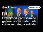 Exército vê confissão do general Mario Fernandes sobre matar Lula como uma 'estratégia suicida'
