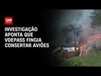 Cenipa aponta que Voepass fingia consertar aviões para burlar segurança | AGORA CNN