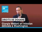 Droits de douane : Giorgia Meloni en mission délicate à Washington • FRANCE 24