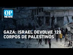Israel devolve 120 corpos de palestinos após acordo de Paz com Hamas | OP News