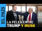 DONALD TRUMP vs ELON MUSK: el presidente y el empresario pelean en redes sociales | EL PAÍS