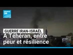 À Téhéran, entre peur et résilience sous les frappes israéliennes • FRANCE 24