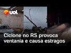 Ciclone atinge o RS: fortes rajadas de vento causam estragos em várias cidades; veja vídeos