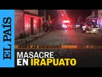 DIEZ personas asesinadas en IRAPUATO durante una fiesta patronal | EL PAÍS