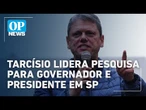 Atlas SP: Tarcísio lidera pesquisa para governador e presidente | O POVO News