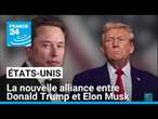 États-Unis : la nouvelle alliance entre Donald Trump et Elon Musk • FRANCE 24