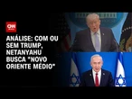 Análise: Guerra no Oriente Médio abala relação Trump-Netanyahu | WW