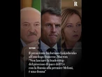Lukashenko a Macron: “Non lasciare la leadership del processo di pace a Meloni, è una donna”