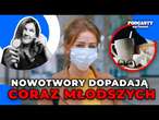 Chorują coraz młodsi. Co łączy nowotwory, seks i szczepienia? | ZDROWIE BEZ CENZURY #93