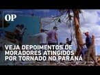 Moradores de Rio Bonito do Iguaçu falam sobre desafio de reconstruir vidas após tornado devastador