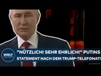 WLADIMIR PUTIN: "Nützlich! Sehr ehrlich!" Das Statement vom Russen-Präsidenten nach Trump-Telefonat