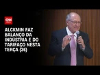 Geraldo Alckmin faz balanço da indústria e tarifaço em reunião nesta terça (26) | LIVE CNN