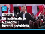 "Les Polonais d'abord" : le nationaliste Nawrocki investi président en Pologne • FRANCE 24