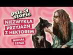 MICHAŁ SZPAK O PRZYJAŹNI Z HEKTOREM. "JEŹDZI ZE MNĄ W TRASY"