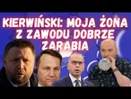 Kierwiński zmęczony, żona zarabia w nagrodę. Sikorski szczuje. Niemcy wracają do Rosji