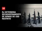 RJ determina recadastramento de armas de uso restrito cedidas por polícias | CNN NOVO DIA