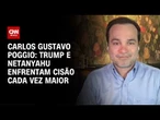 Cisão entre Trump e Netanyahu se aprofunda cada vez mais, diz especialista | WW