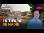HAITÍ: El CENTRO de PODER de PUERTO PRÍNCIPE, desolado por la VIOLENCIA de las BANDAS | RTVE