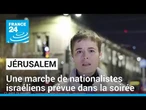 Jérusalem : une marche d'extrême droite israélienne autorisée dans la vieille ville