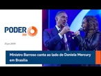 Ministro Barroso canta ao lado de Daniela Mercury em Brasília