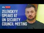 Watch live: Ukrainian President Volodymyr Zelenskyy speaks at UN Security Council meeting