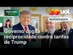 Tarifaço de Trump: Governo estuda reciprocidade, e ministros levarão proposta a Lula