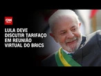 Lula quer reforçar soberania sem provocações a Trump em reunião virtual do Brics | CNN NOVO DIA