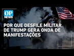 Protestos nos EUA: por que desfile militar de Trump gera onda de manifestações | O POVO NEWS