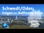 Schwedt: Folgen der Raffineriekrise | tagesthemen mittendrin
