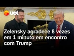 Zelensky agradece 8 vezes em 1 minuto durante encontro com Trump na Casa Branca; veja vídeo