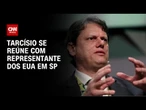 Após tarifaço de Trump, Tarcísio se reúne com representante dos EUA em SP | CNN NOVO DIA