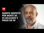 Quarto suspeito por morte de ex-delegado é preso em SP | CNN PRIME TIME
