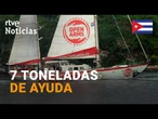 Un barco de la ONG Open Arms desembarca en Cuba con ayuda humanitaria | RTVE Noticias
