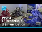 Maroc : un atelier de broderie tisse l'émancipation de femmes rurales • FRANCE 24