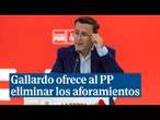 Gallardo dice al PP que está dispuesto a eliminar los aforamientos tras obtenerlo por la vía rápida