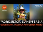 "Agricultor, eu nem sabia que eu era", diz Lula ao colher milho