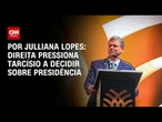 Tarcísio é pressionado a se decidir pela presidência | CNN ARENA