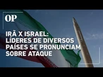 Líderes mundiais demonstram preocupação com escalada de tensões entre Irã e Israel